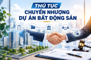 Thủ tục chuyển nhượng dự án bất động sản